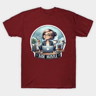 Side Hustle - Work From Home - Entrepreneur T-Shirt